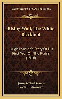 Front cover_Rising Wolf, The White Blackfoot