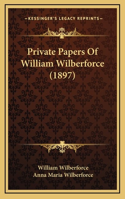Front cover_Private Papers Of William Wilberforce (1897)