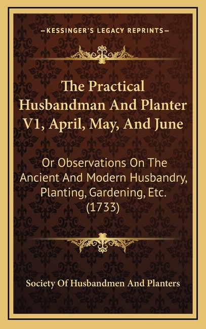 Front cover_The Practical Husbandman And Planter V1, April, May, And June