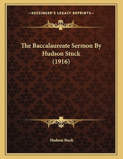 Front cover_The Baccalaureate Sermon By Hudson Stuck (1916)