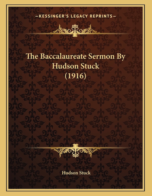 Front cover_The Baccalaureate Sermon By Hudson Stuck (1916)