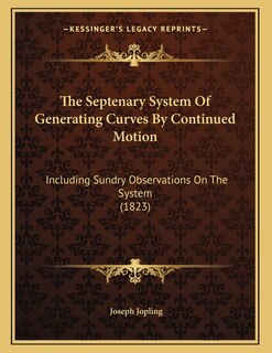 Couverture_The Septenary System Of Generating Curves By Continued Motion