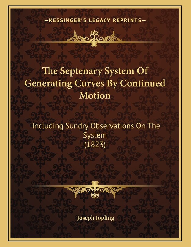 Couverture_The Septenary System Of Generating Curves By Continued Motion