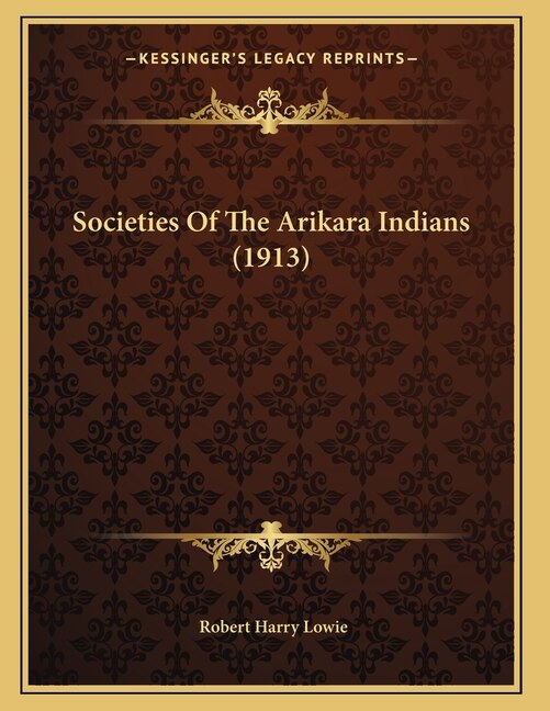 Front cover_Societies Of The Arikara Indians (1913)