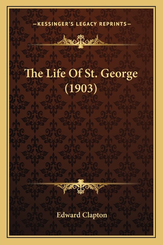 Front cover_The Life Of St. George (1903)