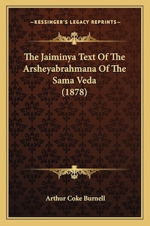 The Jaiminya Text Of The Arsheyabrahmana Of The Sama Veda (1878)