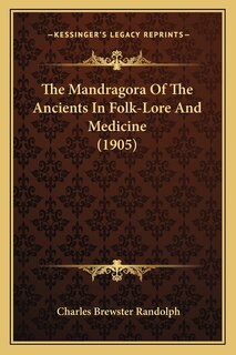 Couverture_The Mandragora Of The Ancients In Folk-Lore And Medicine (1905)
