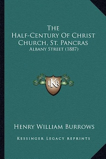 Front cover_The Half-Century Of Christ Church, St. Pancras