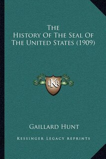 Front cover_The History Of The Seal Of The United States (1909)