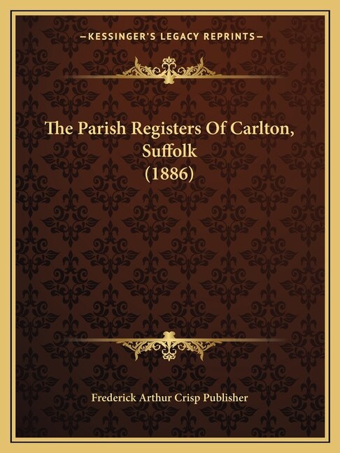 The Parish Registers Of Carlton, Suffolk (1886)