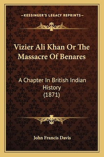 Couverture_Vizier Ali Khan Or The Massacre Of Benares