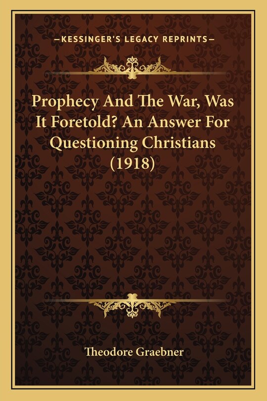 Front cover_Prophecy And The War, Was It Foretold? An Answer For Questioning Christians (1918)