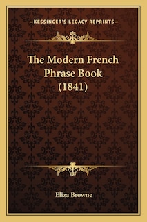 The Modern French Phrase Book (1841)