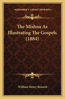 Front cover_The Mishna As Illustrating The Gospels (1884)