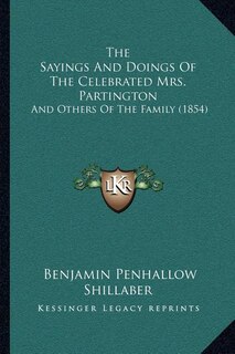 Front cover_The Sayings And Doings Of The Celebrated Mrs. Partington