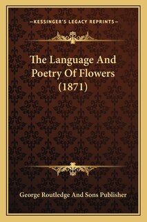 The Language And Poetry Of Flowers (1871)