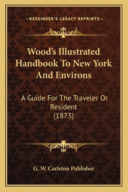 Front cover_Wood's Illustrated Handbook To New York And Environs