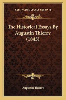 Front cover_The Historical Essays By Augustin Thierry (1845)