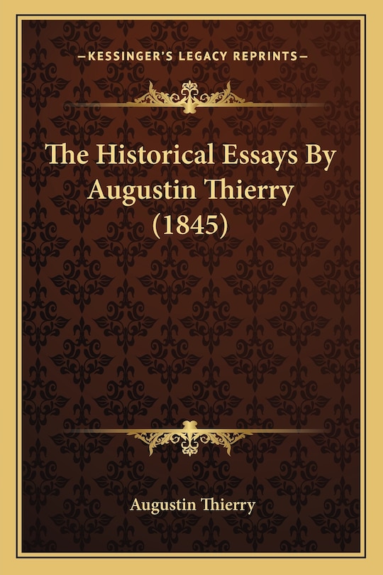 Front cover_The Historical Essays By Augustin Thierry (1845)
