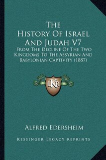 Front cover_The History Of Israel And Judah V7