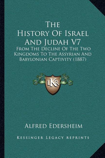 Front cover_The History Of Israel And Judah V7