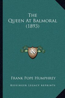 Couverture_The Queen At Balmoral (1893)