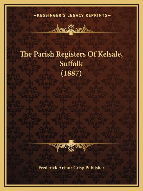 Front cover_The Parish Registers Of Kelsale, Suffolk (1887)