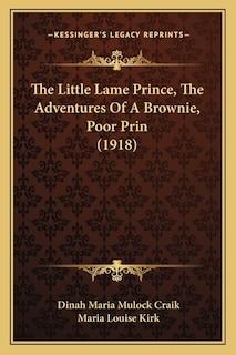 Front cover_The Little Lame Prince, The Adventures Of A Brownie, Poor Prin (1918)