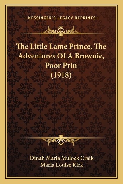 Front cover_The Little Lame Prince, The Adventures Of A Brownie, Poor Prin (1918)