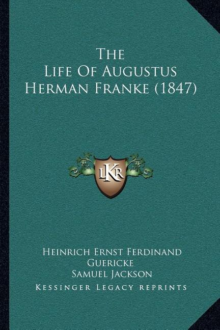 Couverture_The Life Of Augustus Herman Franke (1847)
