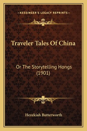 Traveler Tales Of China: Or The Storytelling Hongs (1901)