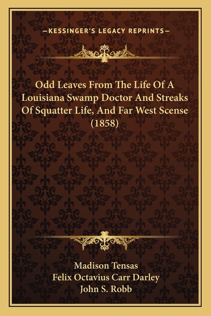 Couverture_Odd Leaves From The Life Of A Louisiana Swamp Doctor And Streaks Of Squatter Life, And Far West Scense (1858)
