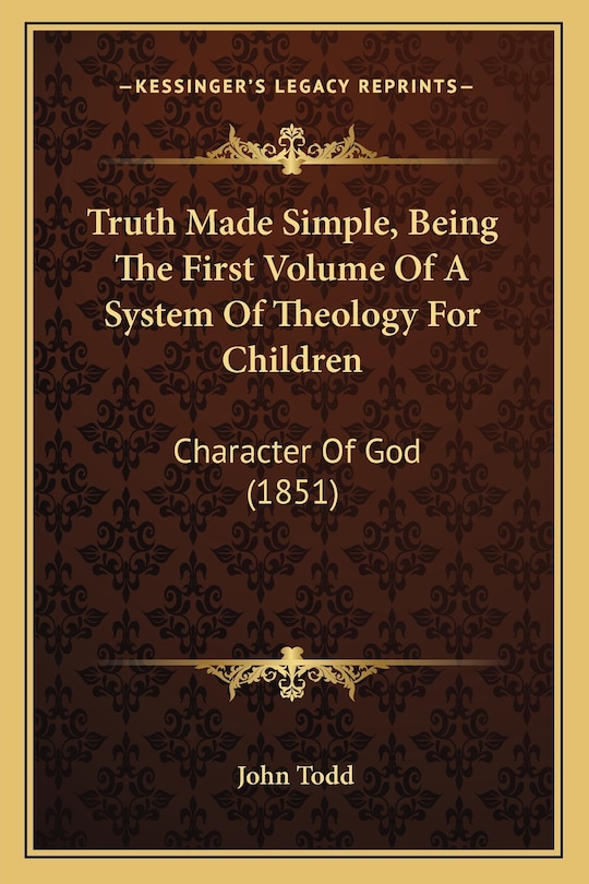 Couverture_Truth Made Simple, Being The First Volume Of A System Of Theology For Children