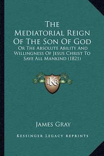 Couverture_The Mediatorial Reign Of The Son Of God