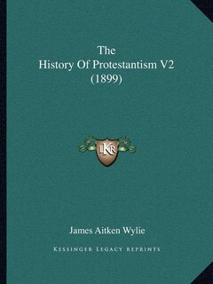 The History Of Protestantism V2 (1899)