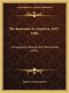 Front cover_The Jamesons In America, 1647-1900