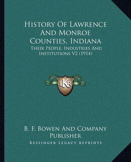 Couverture_History Of Lawrence And Monroe Counties, Indiana