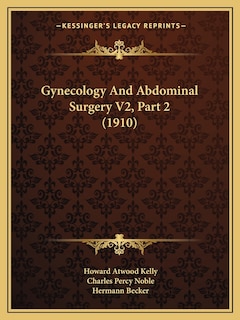 Couverture_Gynecology And Abdominal Surgery V2, Part 2 (1910)