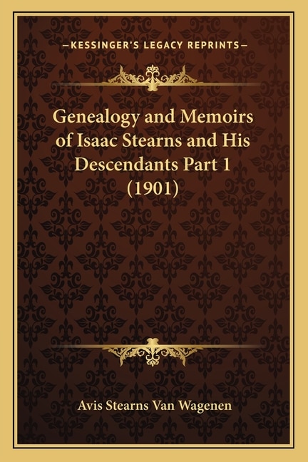 Couverture_Genealogy and Memoirs of Isaac Stearns and His Descendants Part 1 (1901)