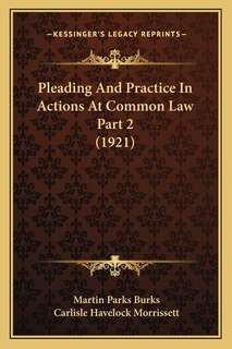 Front cover_Pleading And Practice In Actions At Common Law Part 2 (1921)