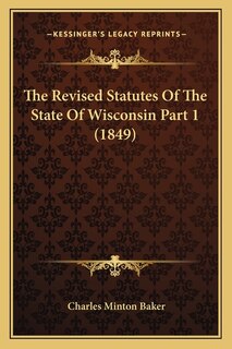 Couverture_The Revised Statutes Of The State Of Wisconsin Part 1 (1849)