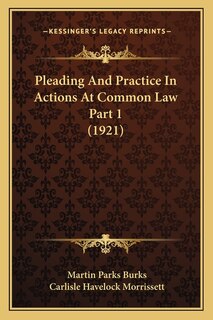 Front cover_Pleading And Practice In Actions At Common Law Part 1 (1921)