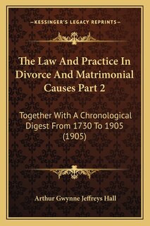 Front cover_The Law And Practice In Divorce And Matrimonial Causes Part 2