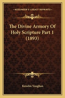 Front cover_The Divine Armory Of Holy Scripture Part 1 (1893)