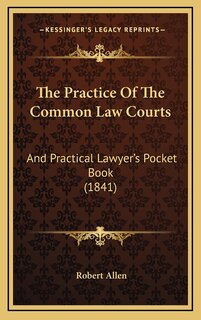 Front cover_The Practice Of The Common Law Courts