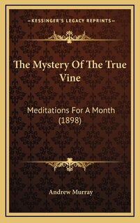 Front cover_The Mystery Of The True Vine