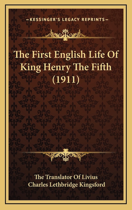 The First English Life Of King Henry The Fifth (1911)