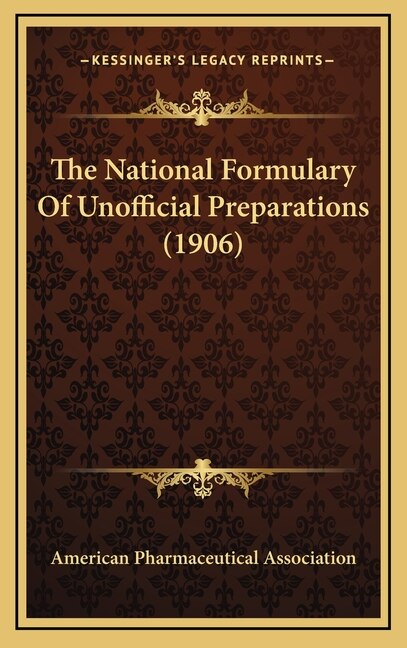 Front cover_The National Formulary Of Unofficial Preparations (1906)
