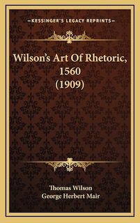 Front cover_Wilson's Art Of Rhetoric, 1560 (1909)