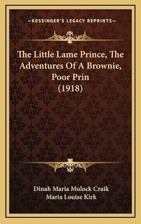 Couverture_The Little Lame Prince, The Adventures Of A Brownie, Poor Prin (1918)